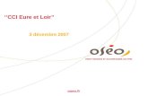 POUR FINANCER ET ACCOMPAGNER LES PME oseo.fr ‘’CCI Eure et Loir’’ 3 décembre 2007.