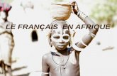 LE FRAN ç AIS EN AFRIQUE. Les pays d‘expression française Maroc Tunisie Algérie Bénin Côte-d‘Ivoire Gabon Burkina-Faso Mali Niger Libye République Centrafricaine.