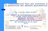 La responsabilité face aux atteintes à la protection des données personnelles Pr. François-André ALLAERT Médecin de santé publique et juriste Pr adj Dpt.