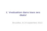 L’ évaluation dans tous ses états! Bruxelles, le 24 septembre 2013.