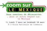Deux semaines de découvertes … pour un autre regard sur le Mexique Du Lundi 7 mars au Vendredi 18 mars À l’École Nationale de Commerce.