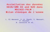 Assimilation des données ODIN/SMR O3 and N2O dans MOCAGE-PALM : Bilan chimique de l’ozone L. El Amraoui, V.-H. Peuch, S. Massart, P. Ricaud, D. Cariolle.