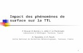 1 Impact des phénomènes de surface sur la TTL P. Ricaud, B. Barret, J.-L. Attié, E. Le Flochmoën Laboratoire d’Aérologie, Toulouse, France H. Teyssèdre,