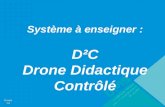 Version 1,0 Version 1,0 Système à enseigner : D²C Drone Didactique Contrôlé.
