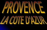 PROVENCE-ALPES-CÔTE D’AZUR PROVENCE-ALPES-CÔTE D’AZUR est une région administrative de la France,située au sud-est. Elle est limitrophe de l’Italie.