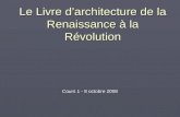 Le Livre d’architecture de la Renaissance à la Révolution Cours 1 - 8 octobre 2008.