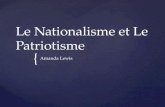 { Le Nationalisme et Le Patriotisme Amanda Lewis.
