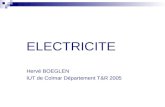 ELECTRICITE Hervé BOEGLEN IUT de Colmar Département T&R 2005.