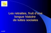 Mai 20071 Les retraites, fruit d’une longue histoire de luttes sociales.