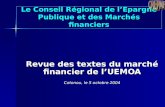 Le Conseil Régional de l’Epargne Publique et des Marchés financiers Revue des textes du marché financier de l’UEMOA Cotonou, le 5 octobre 2004.