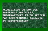 ACQUISITION DU DON DES MATERIELS AGRICOLES, INFORMATIQUES ET/OU MEDICAL PAR AGCO/CANADA: Contexte et justification.
