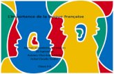 L’importance de la langue française. L’importance sociale parler à quelqu’un de l’autre nationalité parler avec les habitants quand on leur visite le.