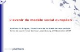 L’avenir du modéle social européen Roshan Di Puppo, Directrice de la Plate-forme sociale Cycle de conférence Caritas Luxembourg, 20 Novembre 2007.