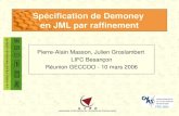 Spécification de Demoney en JML par raffinement Pierre-Alain Masson, Julien Groslambert LIFC Besançon Réunion GECCOO - 10 mars 2006 FRE 2661.