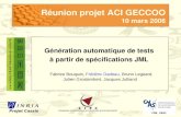 Génération automatique de tests à partir de spécifications JML Fabrice Bouquet, Frédéric Dadeau, Bruno Legeard, Julien Groslambert, Jacques Julliand Réunion.