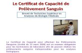 Le Certificat de Capacité de Prélèvement Sanguin Brevet de Technicien Supérieur en Analyses de Biologie Médicale Brevet de Technicien Supérieur en Analyses.