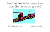 Myopathies inflammatoires Les éléments de gravité SMPR janvier 2009 Nicolas Nemitz.