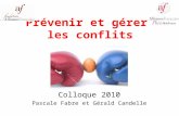 Prévenir et gérer les conflits Colloque 2010 Pascale Fabre et Gérald Candelle.