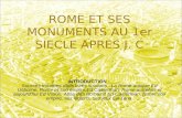 ROME ET SES MONUMENTS AU 1er SIECLE APRES J. C INTRODUCTION : Sources trouvées dans livres suivants : La Rome antique Ed Usborne, Rome et son empire Ed.