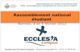 Rassemblement national étudiant Rennes, 4 et 5 février 2012 Pastorale Etudiante avec Chr é tiens en Grande Ecole (CGE) SNEJV - Service National pour l.