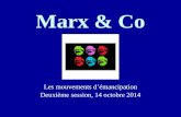 Marx & Co Les mouvements d’émancipation Deuxième session, 14 octobre 2014.