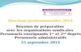 1 Elections professionnelles 2014 Réunion de préparation avec les organisations syndicales Personnels enseignants 1 er et 2 nd degrés Personnels administratifs.