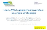 Lean, AVAS, approches inversées : un enjeu stratégique Michèle Wolf (CHU Strasbourg, Christine Becel (EFS-Rennes), Dr Agnès Caillette- Beaudoin (Calydial-Vienne),