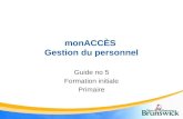 MonACCÈS Gestion du personnel Guide no 5 Formation initiale Primaire.