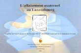 L'allaitement maternel au Luxembourg Enquête sur la prévalence et les facteurs liés à l'allaitement maternel de la naissance à 6 mois Ministère de la Santé.