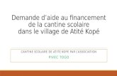 Demande d’aide au financement de la cantine scolaire dans le village de Atité Kopé CANTINE SCOLAIRE DE ATITE KOPE PAR L’ASSOCIATION PIVEC TOGO.