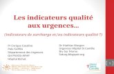 Les indicateurs qualité aux urgences... (indicateurs de surcharge et/ou indicateurs qualité ?) Dr Mathias Wargon Urgences Hôpital St Camille Bry Sur Marne.