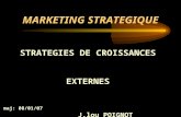 MARKETING STRATEGIQUE STRATEGIES DE CROISSANCES EXTERNES maj: 08/01/07 J.lou POIGNOT