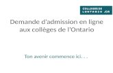 Demande d’admission en ligne aux collèges de l’Ontario Ton avenir commence ici...