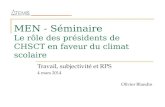 MEN - Séminaire Le rôle des présidents de CHSCT en faveur du climat scolaire Travail, subjectivité et RPS 4 mars 2014 Olivier Blandin.