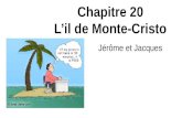 Chapitre 20 L’il de Monte-Cristo Jérôme et Jacques.