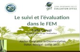 Le suivi et l’évaluation dans le FEM Carlo Carugi Spécialiste senior de l’évaluation de de Atelier Élargi pour la Circonscription Dakar, Sénégal - juillet.