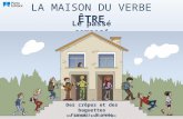 LA MAISON DU VERBE ÊTRE Le passé composé Ana Gueidão, Idalina Crespo Des crêpes et des baguettes Français, 8 e année.