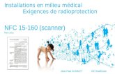 Installations en milieu médical Exigences de radioprotection NFC 15-160 (scanner) Mars 2011 Jean-Paul CHARLET GE Healthcare.