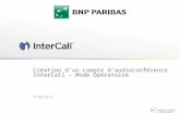 Création d’un compte d’audioconférence InterCall – Mode Opératoire 31 Mai 2013.