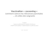Vaccination « cocooning » comment vaincre les réticences parentales … et celles des soignants F. Dubos Urgences pédiatriques & maladies infectieuses EA2694.