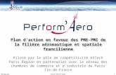 1 Plan d'action en faveur des PME-PMI de la filière aéronautique et spatiale francilienne Piloté par le pôle de compétitivité ASTech Paris Region en partenariat.