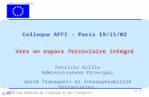 N° 1 Commission européenne Direction Générale de l’énergie et des transports Colloque AFFI - Paris 19/11/02 Vers un espace ferroviaire intégré Patrizio.