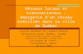 Réseaux locaux et transnationaux : émergence d’un réseau brésilien dans la ville de Québec Lucille Guilbert et Claudia Prévost Université Laval, Québec,