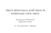 Stent pharmaco actif dans le resténose intra stent Symposium Biotronik High tech 2012 A. Tirouvanziam Nantes.