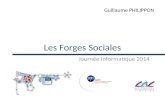 Les Forges Sociales Journée Informatique 2014 Guillaume PHILIPPON.