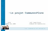 E-mail : info@plonegov.org | Web :   Le projet CommunesPloneLe projet CommunesPlone UVCW 21 mai 2008 Joël Lambillotte Commune.