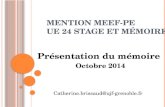 M ENTION MEEF-PE UE 24 S TAGE ET MÉMOIRE Présentation du mémoire Octobre 2014 Catherine.brissaud@ujf-grenoble.fr.