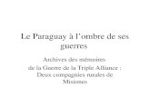 Le Paraguay à l’ombre de ses guerres Archives des mémoires de la Guerre de la Triple Alliance : Deux compagnies rurales de Misiones.