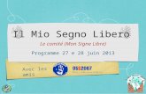 Avec les amis Il Mio Segno Libero Le comité (Mon Signe Libre) Programme 27 e 28 juin 2013.