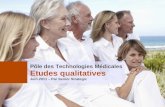 Pôle des Technologies Médicales Etudes qualitatives Juin 2011 – Par Senior Strategic.